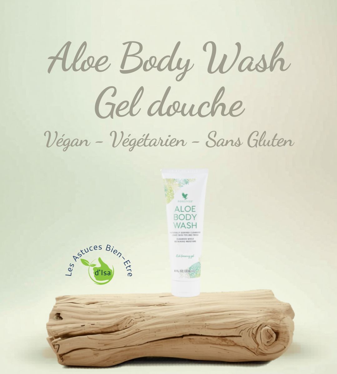 Aloe Body Wash gel douche Forever, 236 ml, végan et sans gluten, posé sur bois flotté