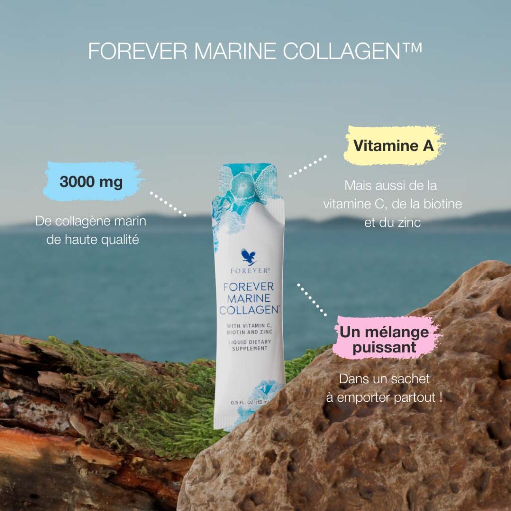 Collagène marin FOREVER MARINE COLLAGEN - Les astuces bien-être - Compléments alimentaires dans le Loiret, vers Lorris et Châteauneuf-sur-Loire - les bienfaits du collagène pour la peau, les cheveux et le corps
